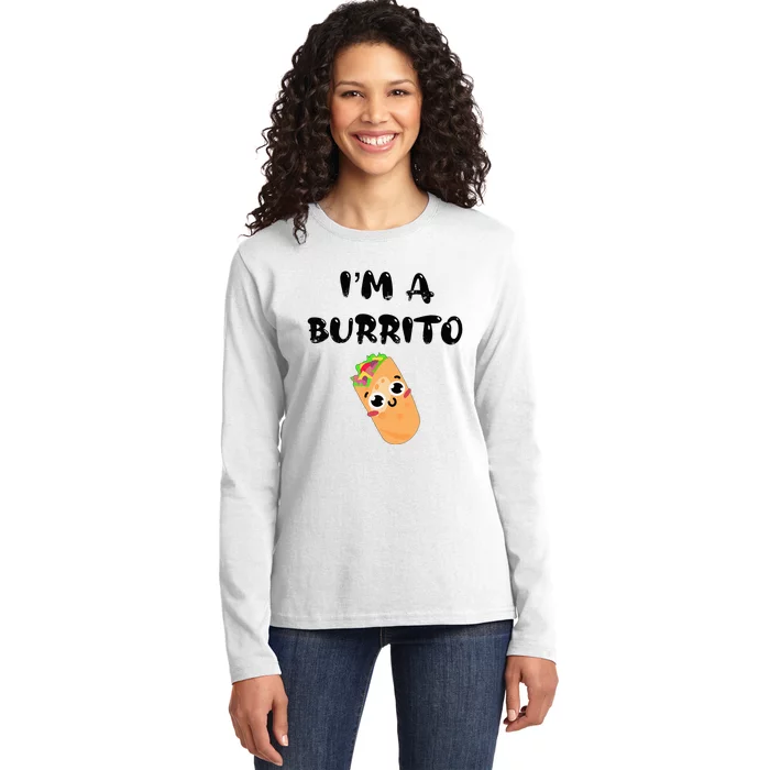 I’M A Burrito Ladies Long Sleeve Shirt