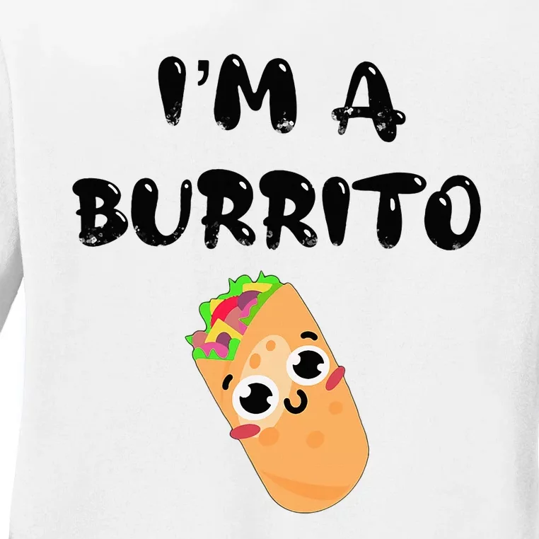 I’M A Burrito Ladies Long Sleeve Shirt