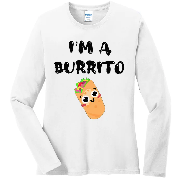 I’M A Burrito Ladies Long Sleeve Shirt