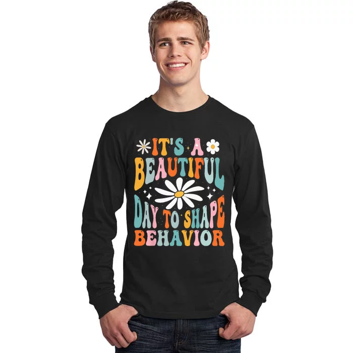 Its A Beautiful Day To Shape Behaviors Therapist Groovy Tall Long Sleeve T-Shirt