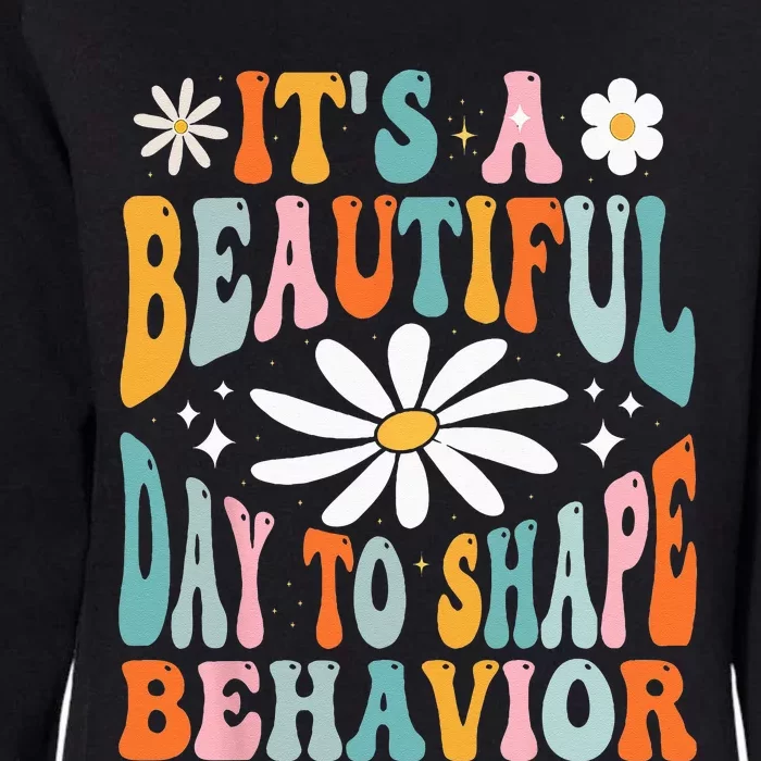 Its A Beautiful Day To Shape Behaviors Therapist Groovy Womens California Wash Sweatshirt