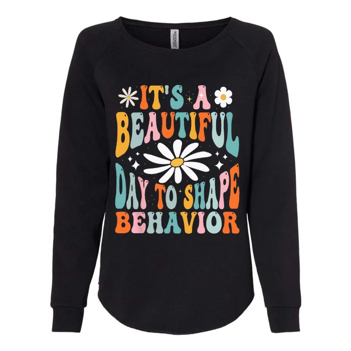 Its A Beautiful Day To Shape Behaviors Therapist Groovy Womens California Wash Sweatshirt