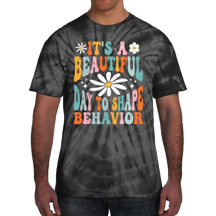 Its A Beautiful Day To Shape Behaviors Therapist Groovy Tie-Dye T-Shirt