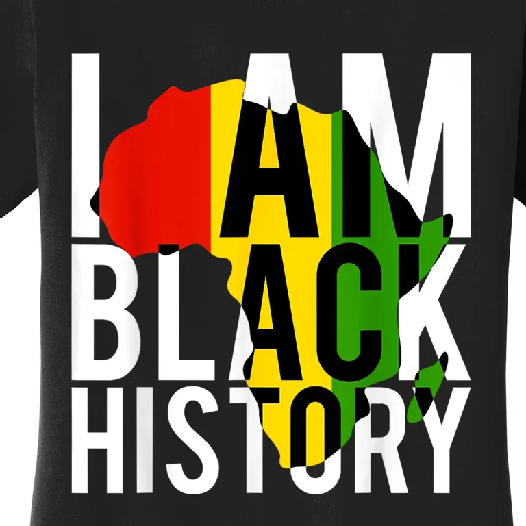 I Am Black History Black History Month & Pride Gift Women's T-Shirt