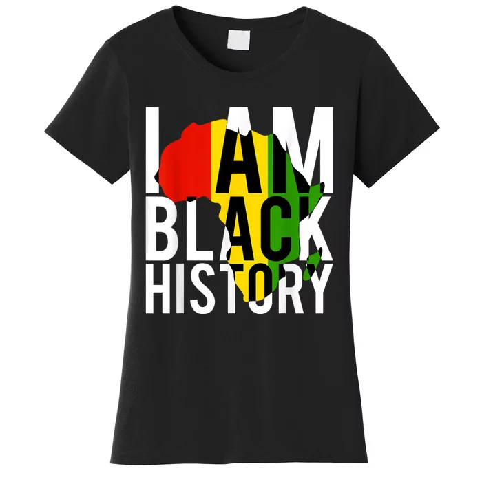 I Am Black History Black History Month & Pride Gift Women's T-Shirt