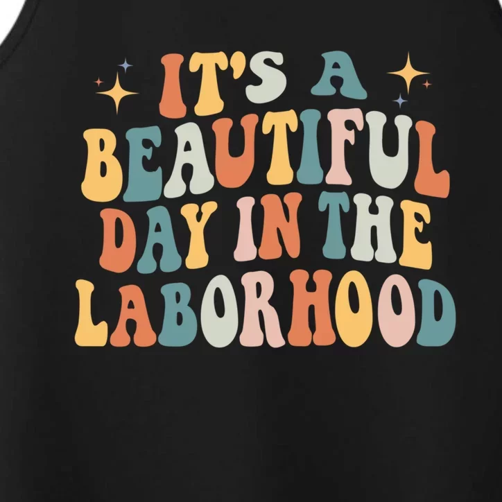 ItS A Beautiful Day In The Laborhood Labor Delivery Retro Gift Performance Tank