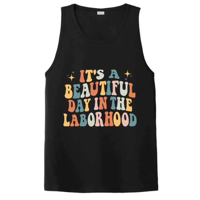 ItS A Beautiful Day In The Laborhood Labor Delivery Retro Gift Performance Tank