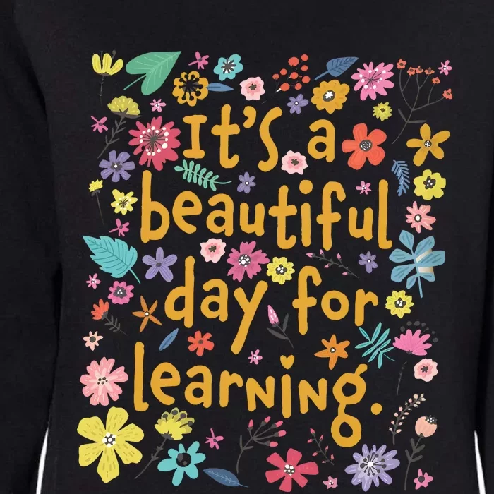 Its A Beautiful Day For Learning Womens California Wash Sweatshirt