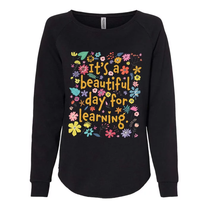 Its A Beautiful Day For Learning Womens California Wash Sweatshirt