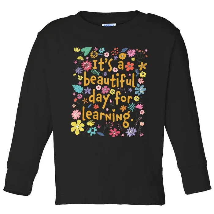 Its A Beautiful Day For Learning Toddler Long Sleeve Shirt