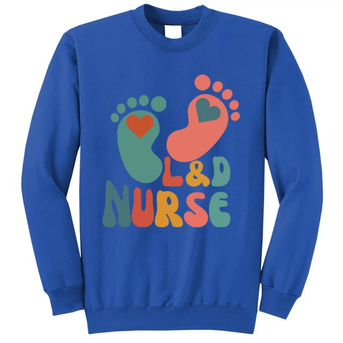 ItS A Beautiful Day In The Laborhood L And D Nurse (Both Sides) Funny Gift Tall Sweatshirt