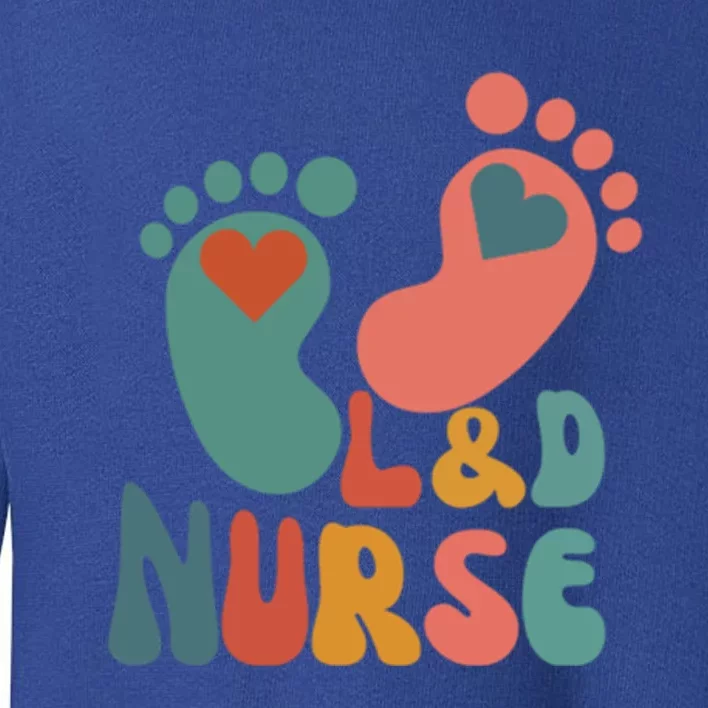 ItS A Beautiful Day In The Laborhood L And D Nurse (Both Sides) Funny Gift Toddler Sweatshirt