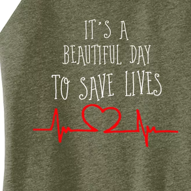 It's A Beautiful Day To Save Lives Nurse Novelty Gift Women’s Perfect Tri Rocker Tank