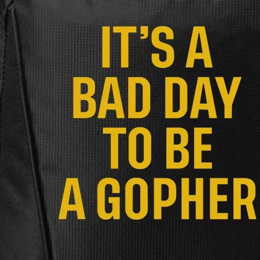 ItS A Bad Day To Be A Gopher City Backpack