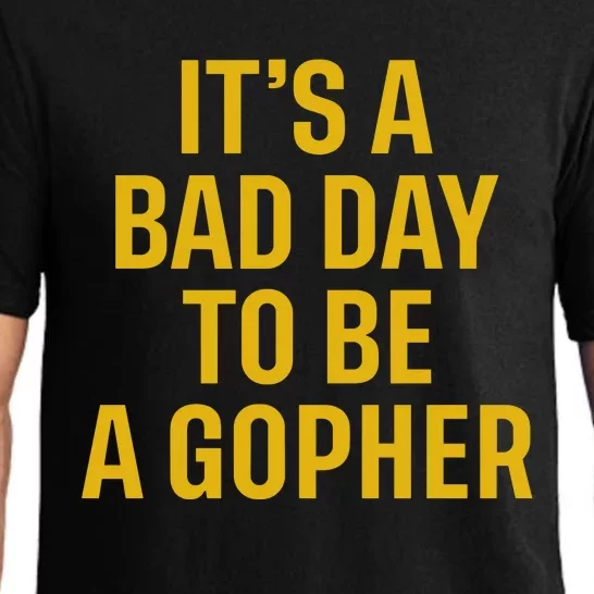 ItS A Bad Day To Be A Gopher Pajama Set