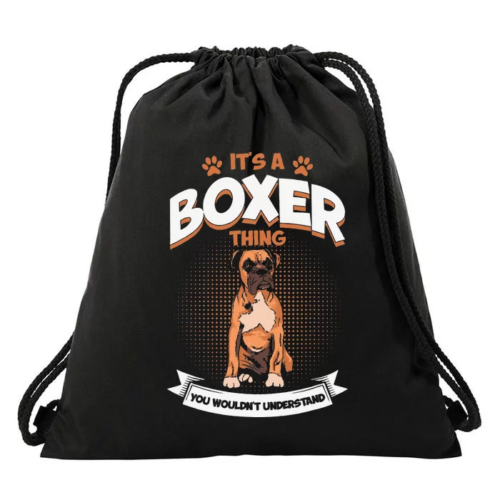 It's A Boxer Thing You Wouldn't Understand Dog Lover Drawstring Bag