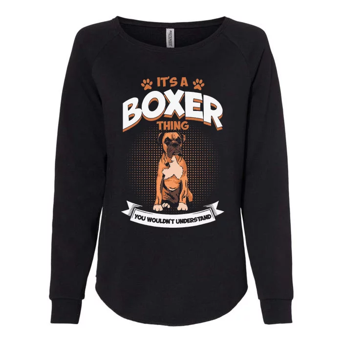 It's A Boxer Thing You Wouldn't Understand Dog Lover Womens California Wash Sweatshirt