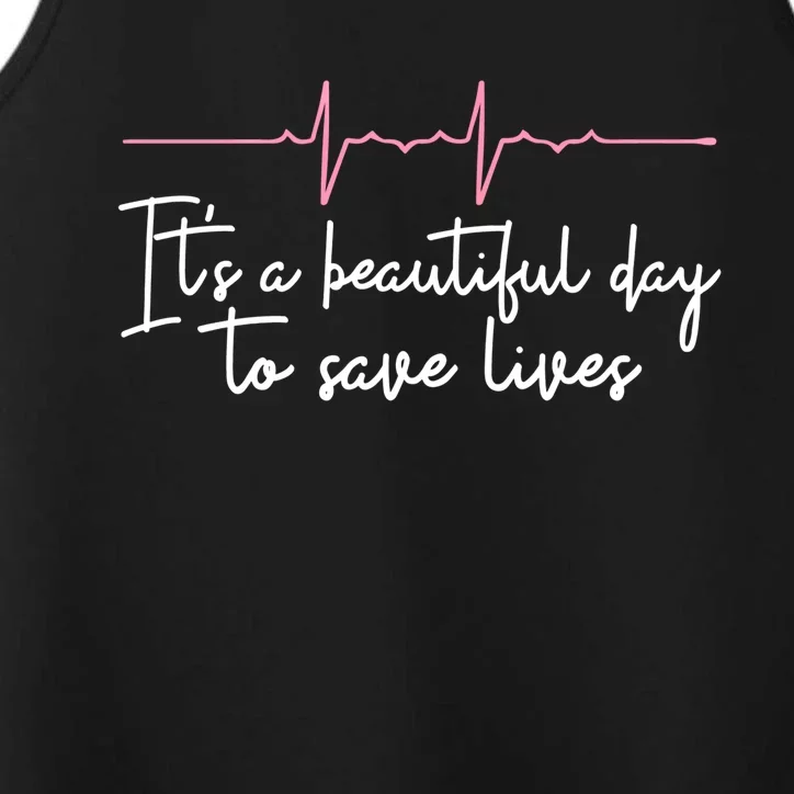 Its A Beautiful Day To Save Lives Doctor Nurse Gift Great Gift Performance Tank