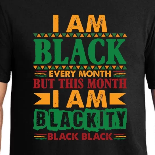 I Am Black Every Month But This Month I Am Blackity Black Black Pajama Set