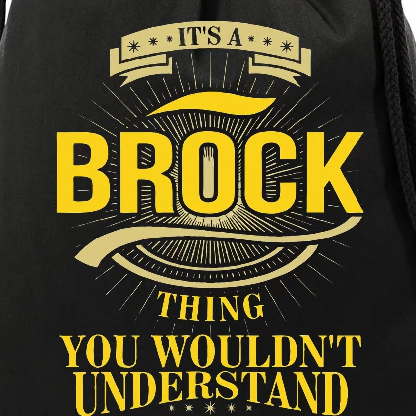 ItS A Brock Thing You WouldnT Understand V2 Drawstring Bag