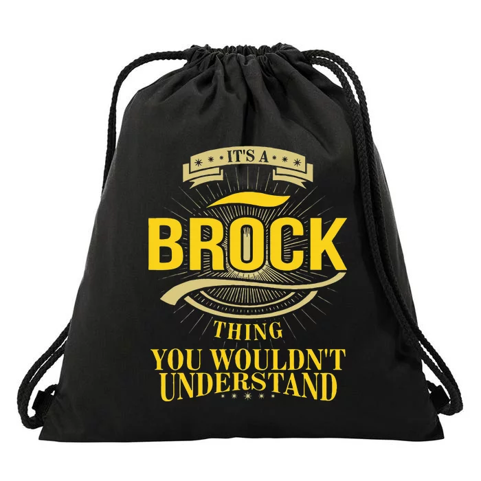 ItS A Brock Thing You WouldnT Understand V2 Drawstring Bag