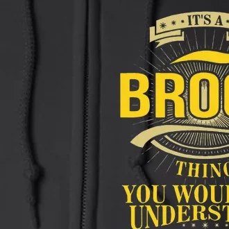 ItS A Brock Thing You WouldnT Understand V2 Full Zip Hoodie