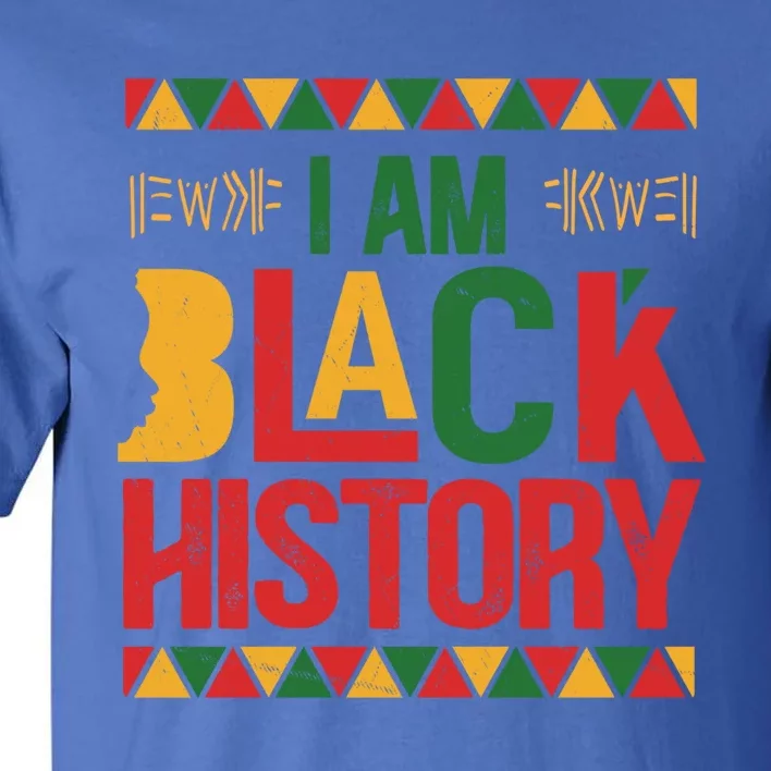 I Am Black History Juneteenth Great Gift Tall T-Shirt