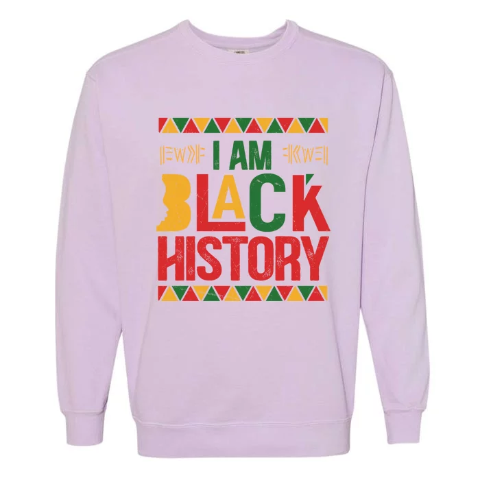 I Am Black History Juneteenth Great Gift Garment-Dyed Sweatshirt