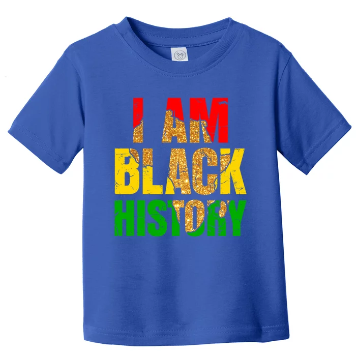 I Am Black History Juneteenth Black Pride And Culture Gift Toddler T-Shirt