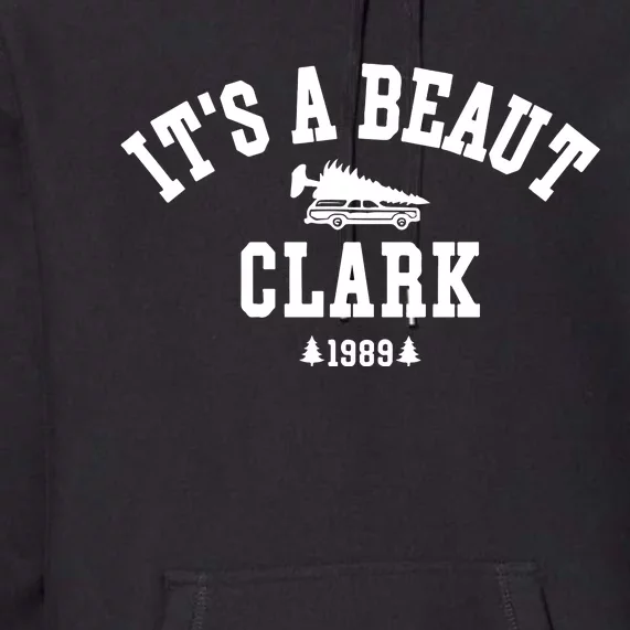 Its A Beaut Clark Griswold Premium Hoodie