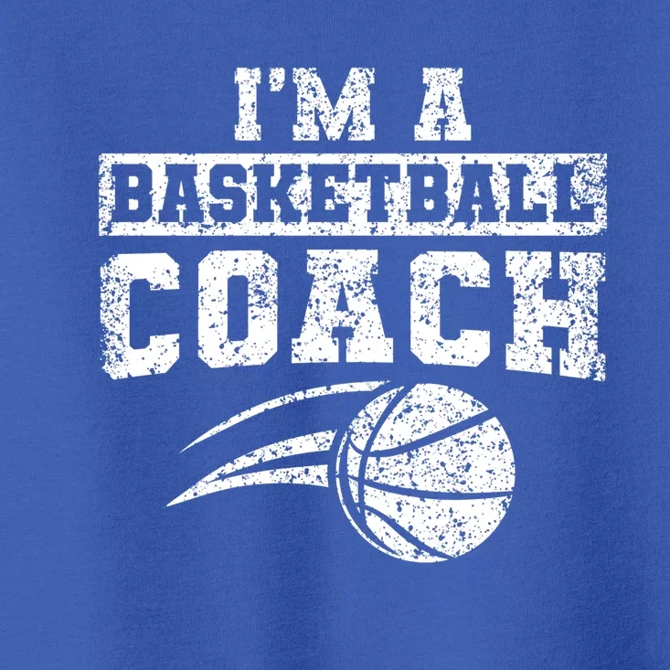 I'm A Basketball Coach Coaching Basketballer Trainer Great Gift Toddler T-Shirt