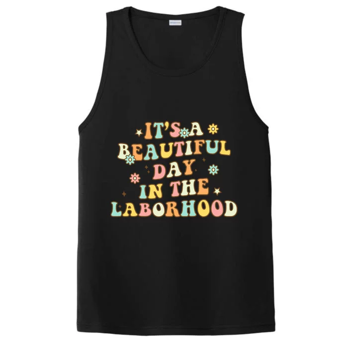 Its A Beautiful Day In The Laborhood Labor Delivery Nurse Gift Performance Tank