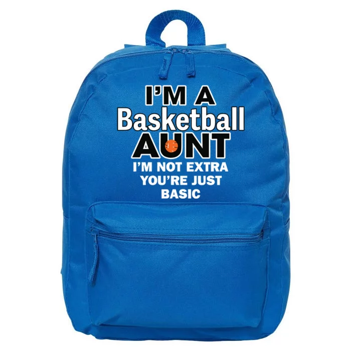 IM A Basketball Aunt IM Not Extra YouRe Just Basic 16 in Basic Backpack