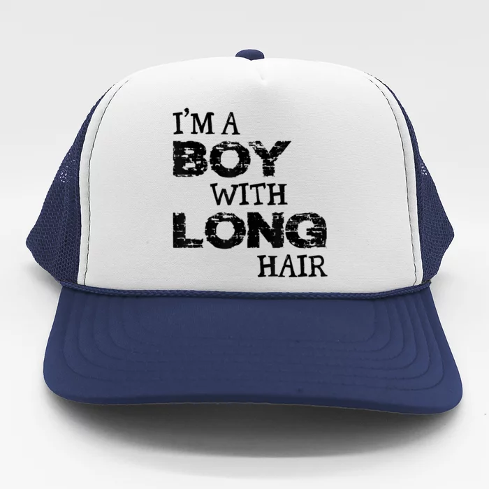 I'm A Boy With Long Hair Funny Cool Long Hair Trucker Hat