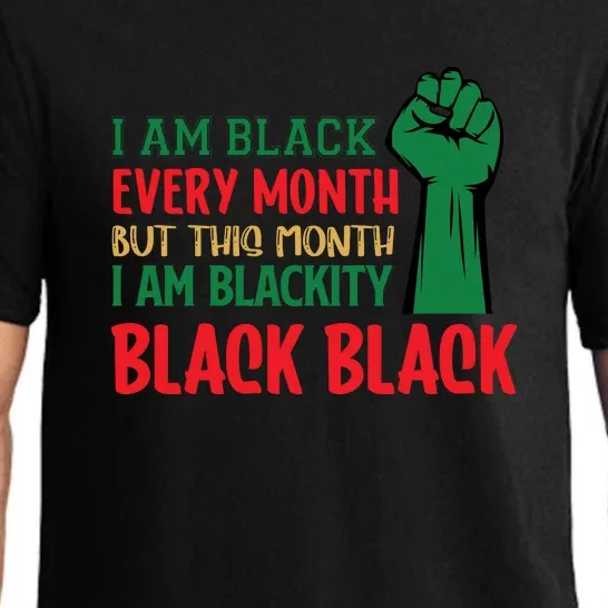 I Am Black Every Month But This Month I Am Blackity Black Black Pajama Set