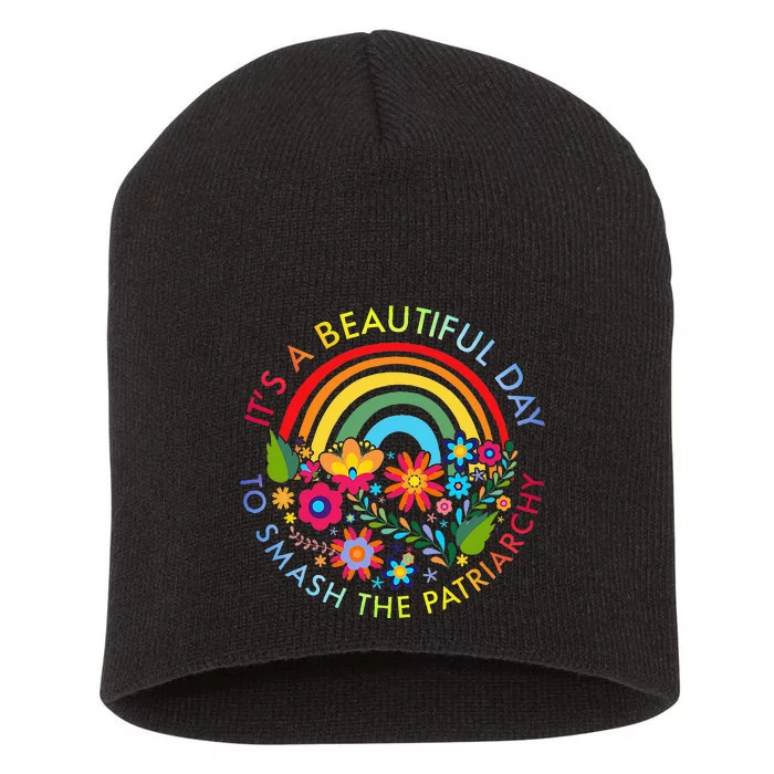 Its A Beautiful Day To Smash The Patriarchy Feminist Short Acrylic Beanie