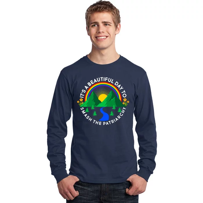 It's A Beautiful Day To Smash The Patriarchy Tall Long Sleeve T-Shirt