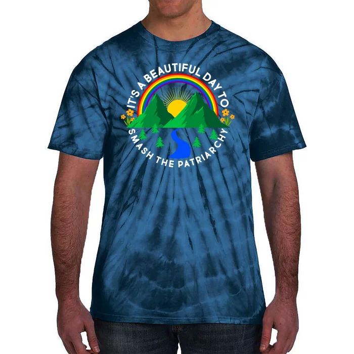 It's A Beautiful Day To Smash The Patriarchy Tie-Dye T-Shirt