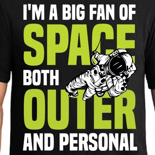 I'm A Big Fan Of Space Both Outer And Personal Pajama Set