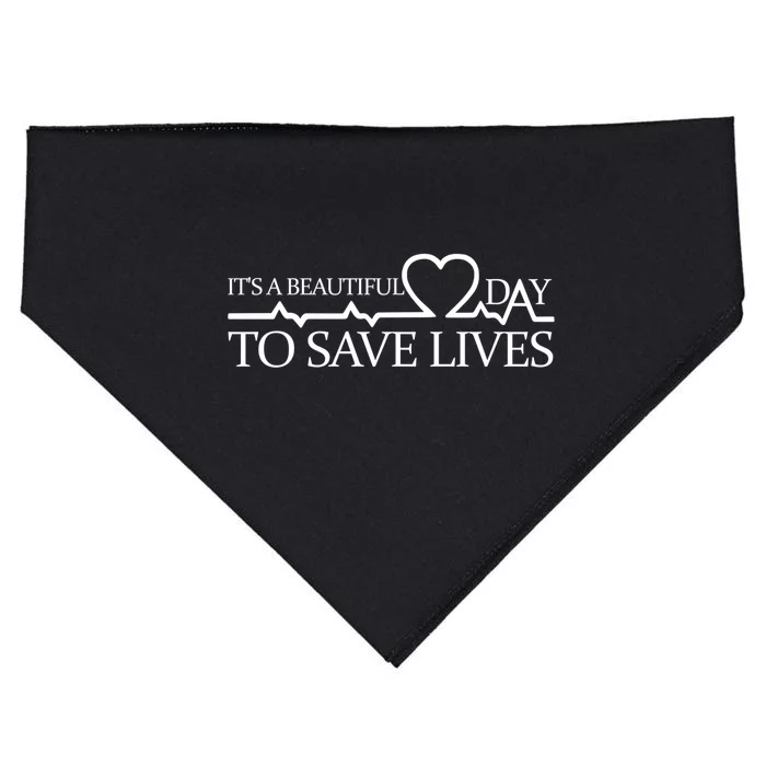 Its A Beautiful Day To Save Lives Gift Doctor Gift USA-Made Doggie Bandana