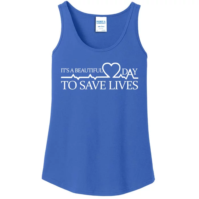 Its A Beautiful Day To Save Lives Gift Doctor Gift Ladies Essential Tank