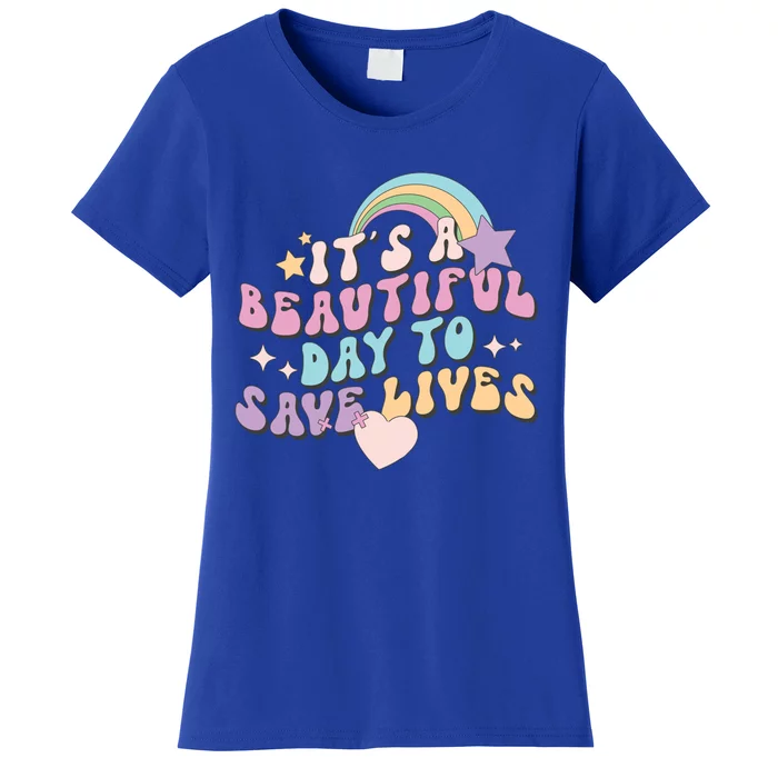 Its A Beautiful Day To Save Lives Retro Groovy Nurse Life Cute Gift Women's T-Shirt