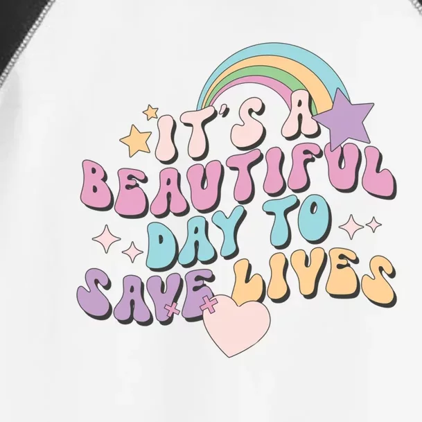 Its A Beautiful Day To Save Lives Retro Groovy Nurse Life Cute Gift Toddler Fine Jersey T-Shirt