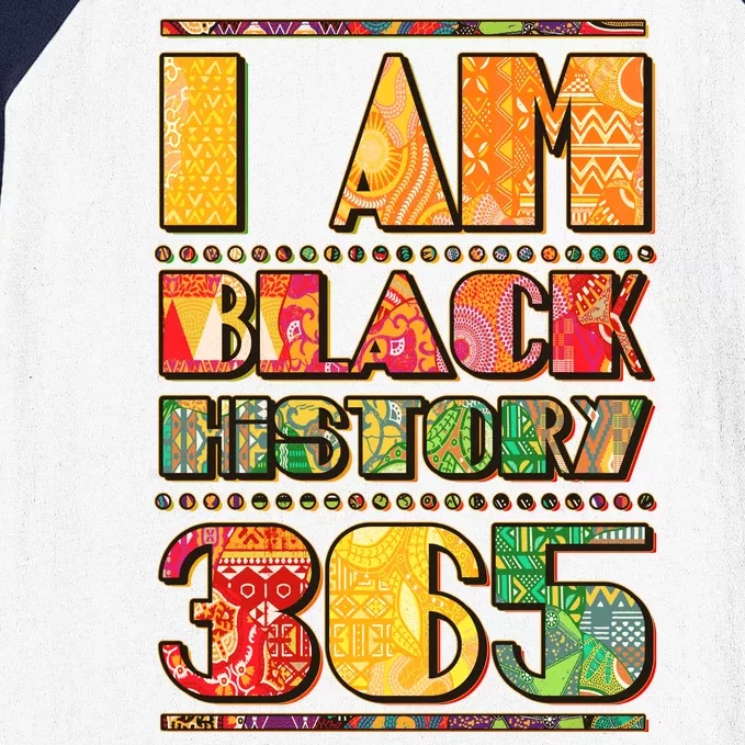 I Am Black History 365 Baseball Sleeve Shirt