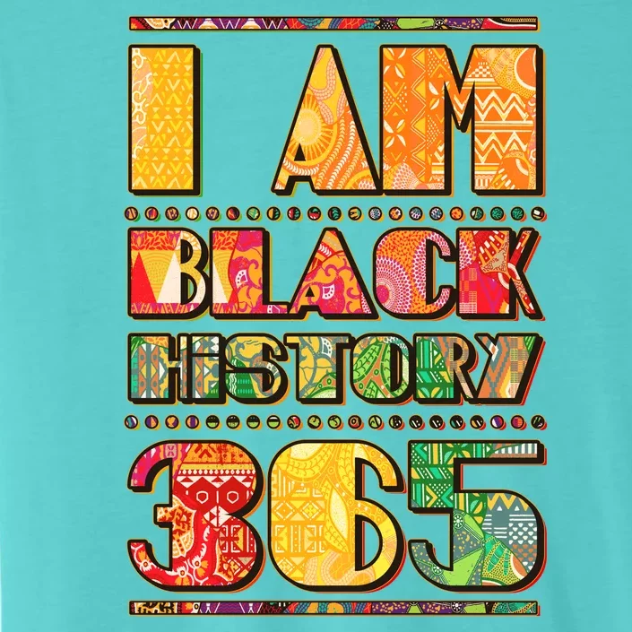 I Am Black History 365 ChromaSoft Performance T-Shirt