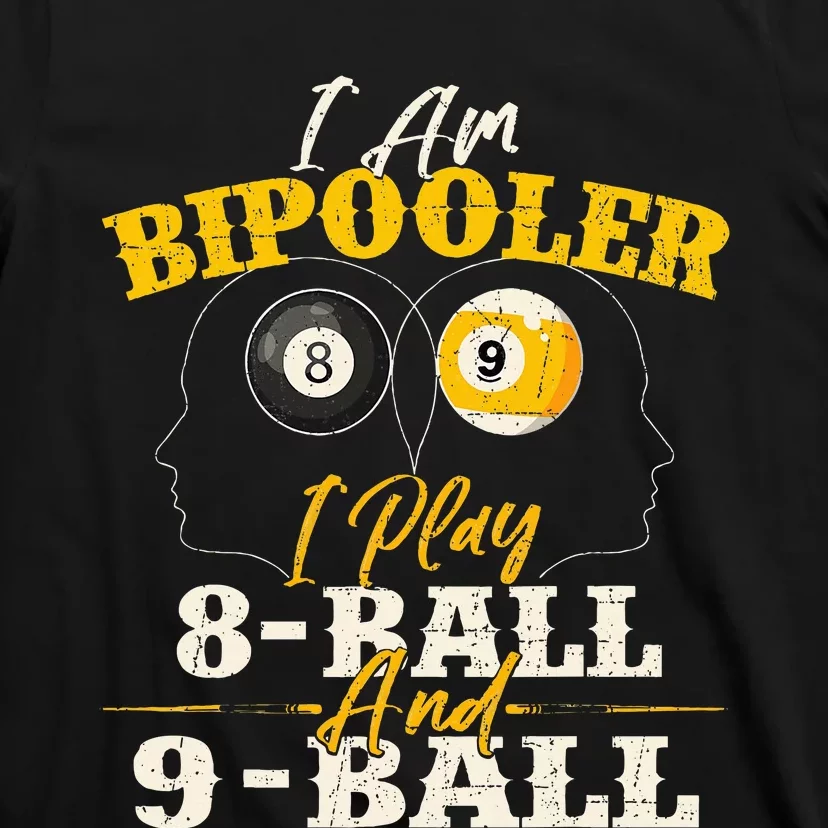 I Am Bipooler Snooker Game Billiards Lover Pool Player T-Shirt