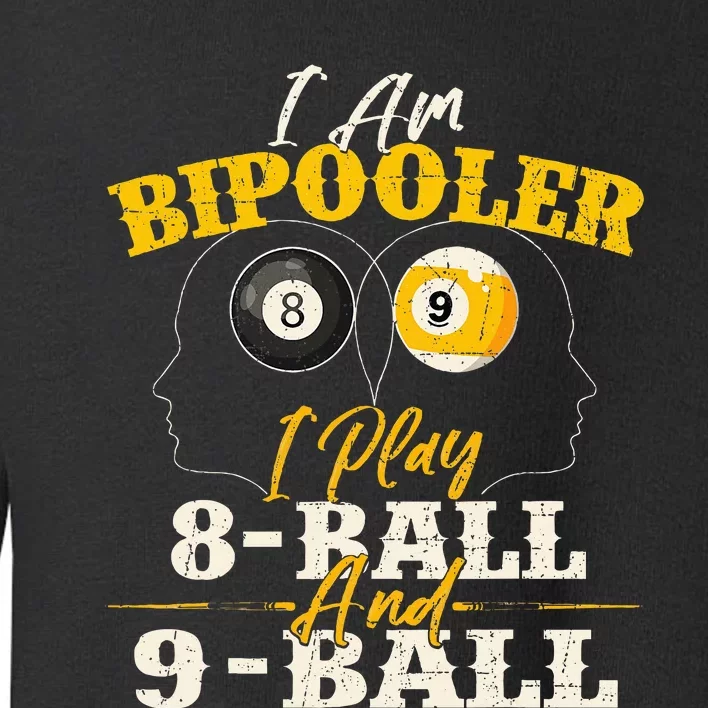 I Am Bipooler Snooker Game Billiards Lover Pool Player Toddler Sweatshirt