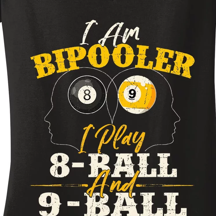 I Am Bipooler Snooker Game Billiards Lover Pool Player Women's V-Neck T-Shirt