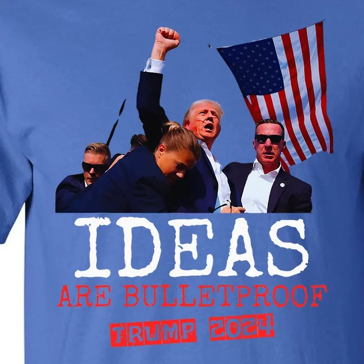 Ideas Are Bulletproof Trump 2024 Tall T-Shirt