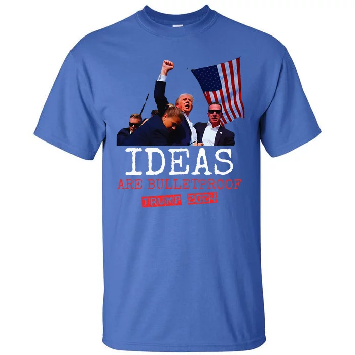 Ideas Are Bulletproof Trump 2024 Tall T-Shirt